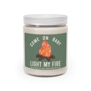 Come On Baby Light My Fire 9oz Candle
