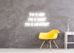Custom order: You is kind You is smart You is important