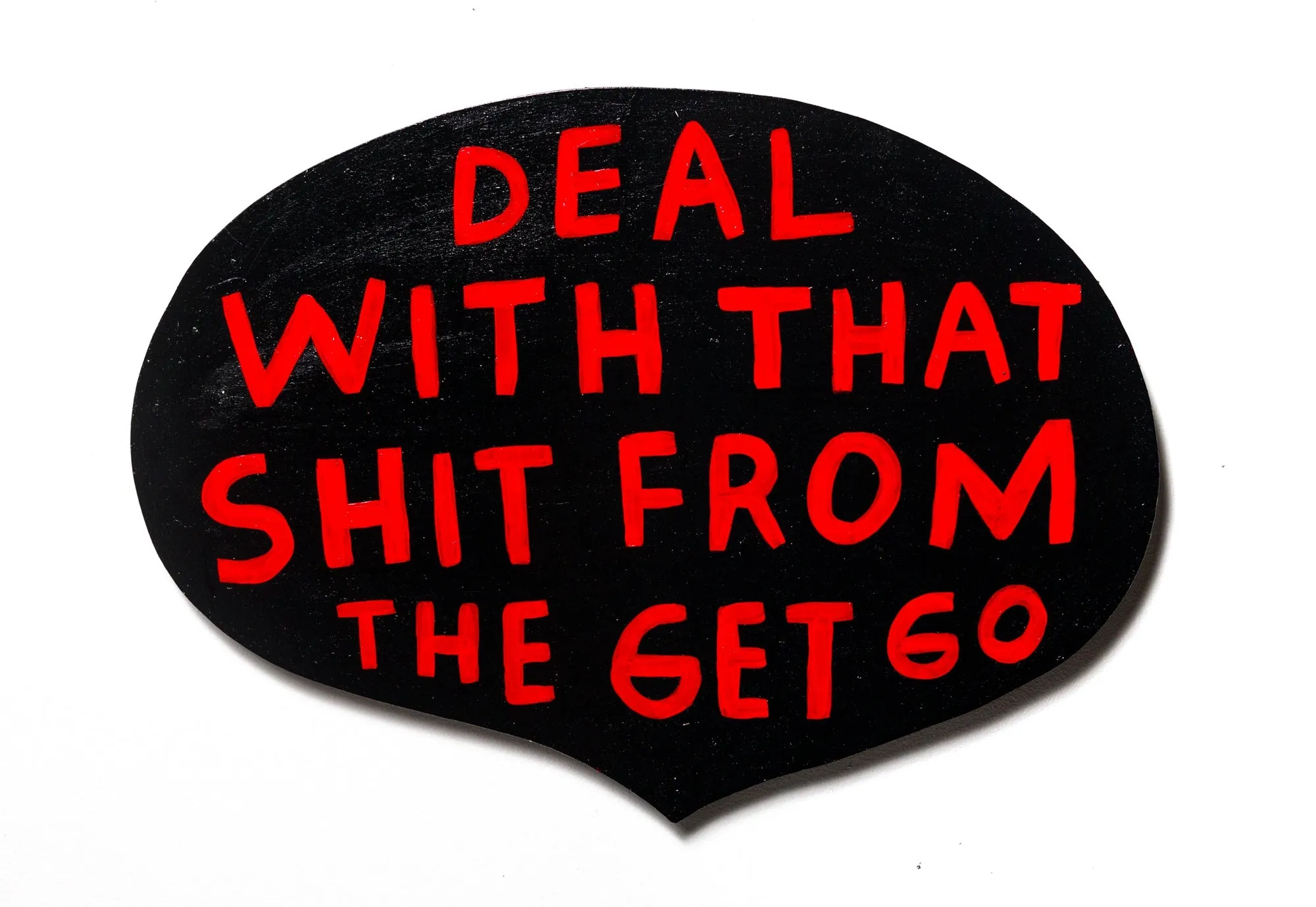 deal with that shit from the get go