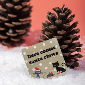Here Comes Santa Claws Magnet (WS)