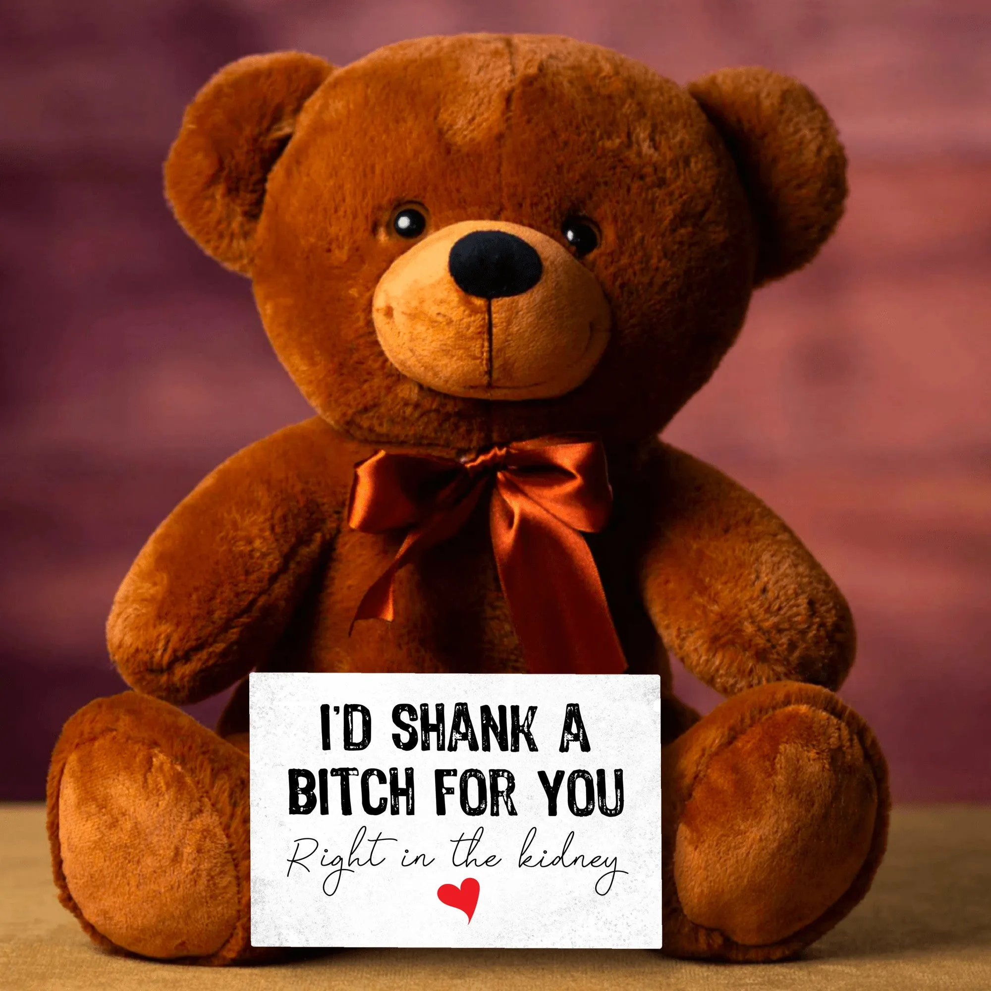 I'd Shank A Bitch For You Teddy Bear With Postcard - PRICE INCLUDES FREE SHIPPING!!