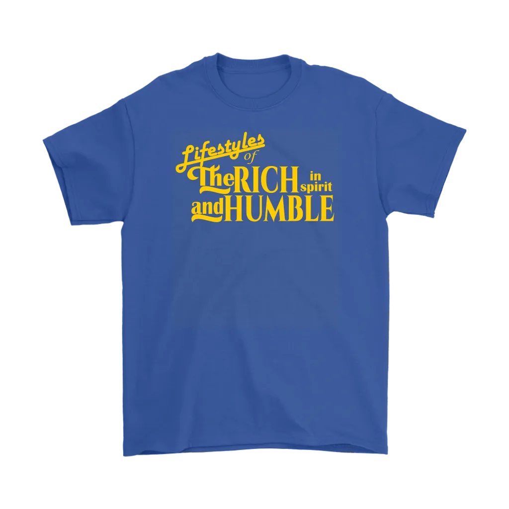 Lifestyles Of The Rich In Spirit And Humble Men's T-Shirt