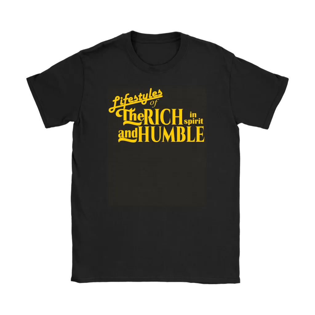Lifestyles Of The Rich In Spirit And Humble Women's T-Shirt