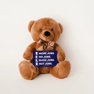 More Jobs Teddy Bear with Message Card, PRICE INCLUDES FREE SHIPPING