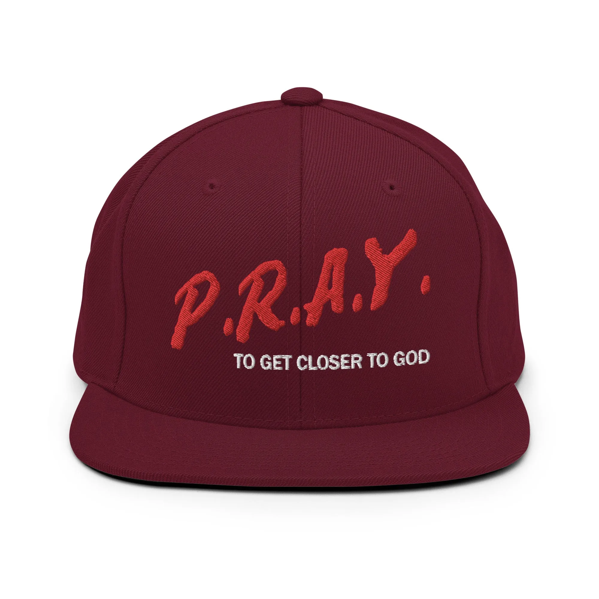 P.R.A.Y To Get Closer To God Snapback Hat