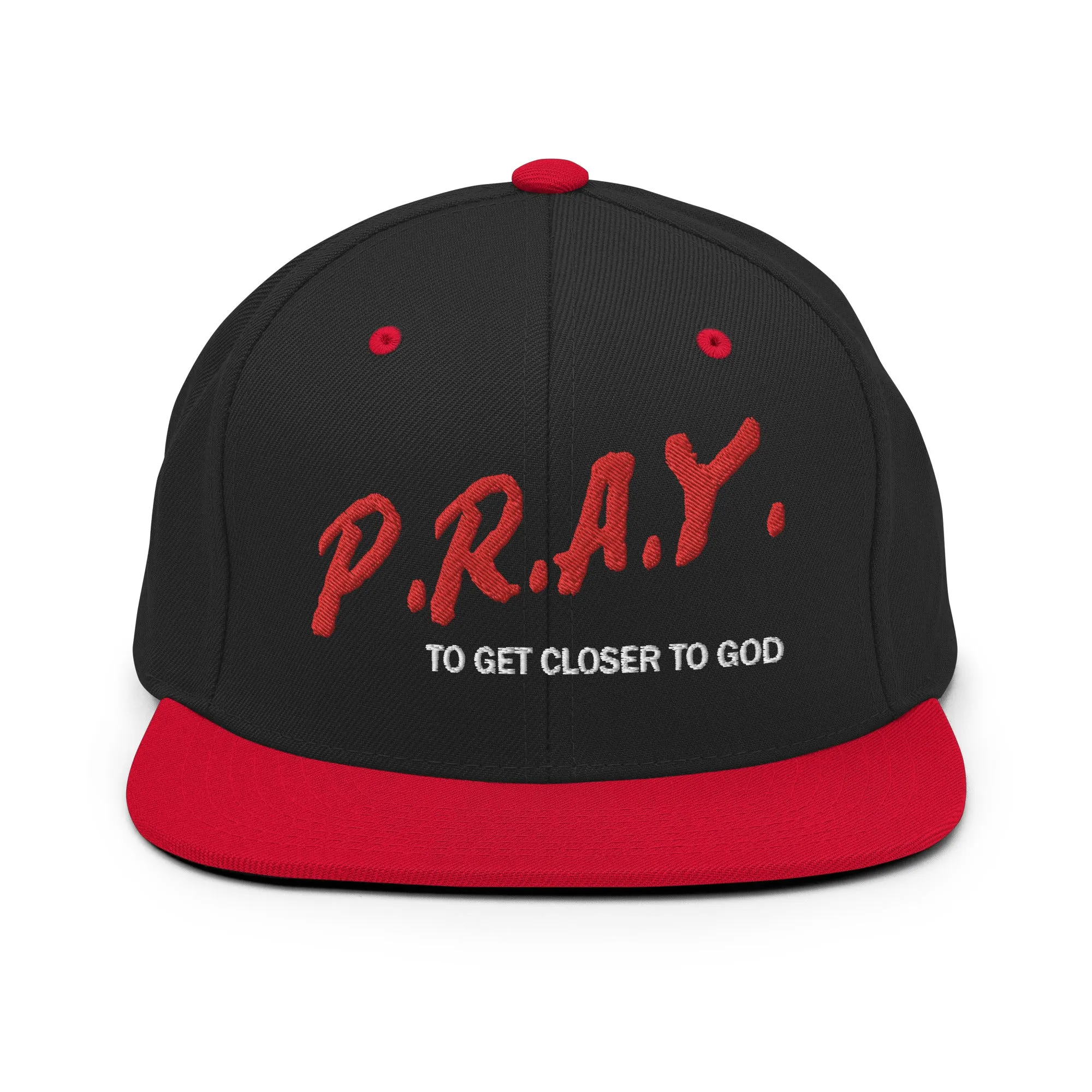 P.R.A.Y To Get Closer To God Snapback Hat