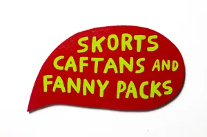 skorts caftans and fanny packs