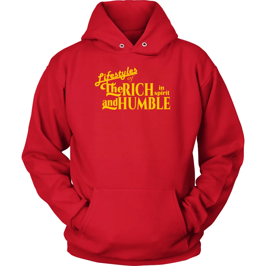 The Lifestyles Of The Rich In Spirit And Humble Unisex Hoodie
