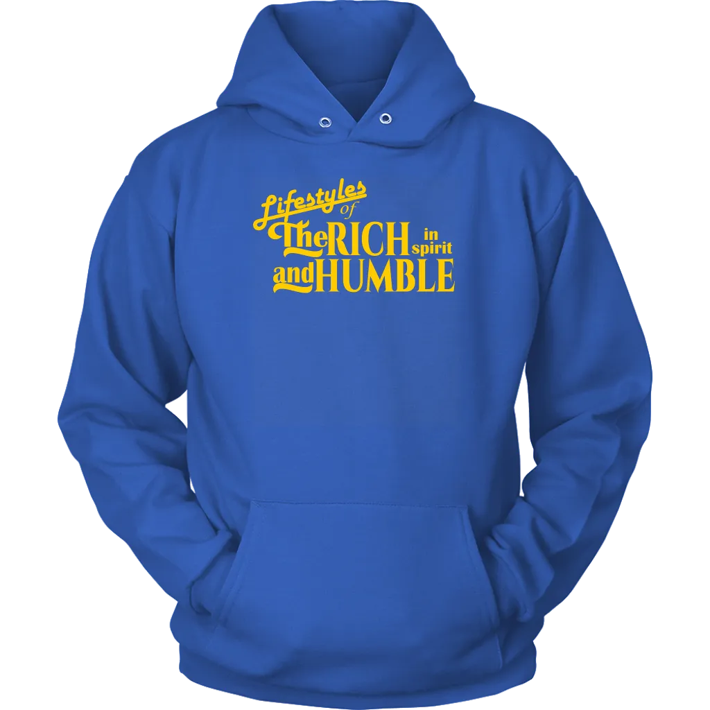 The Lifestyles Of The Rich In Spirit And Humble Unisex Hoodie