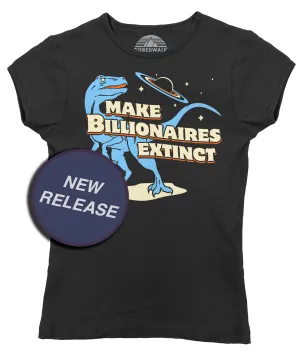 Women's Make Billionaires Extinct T-Shirt