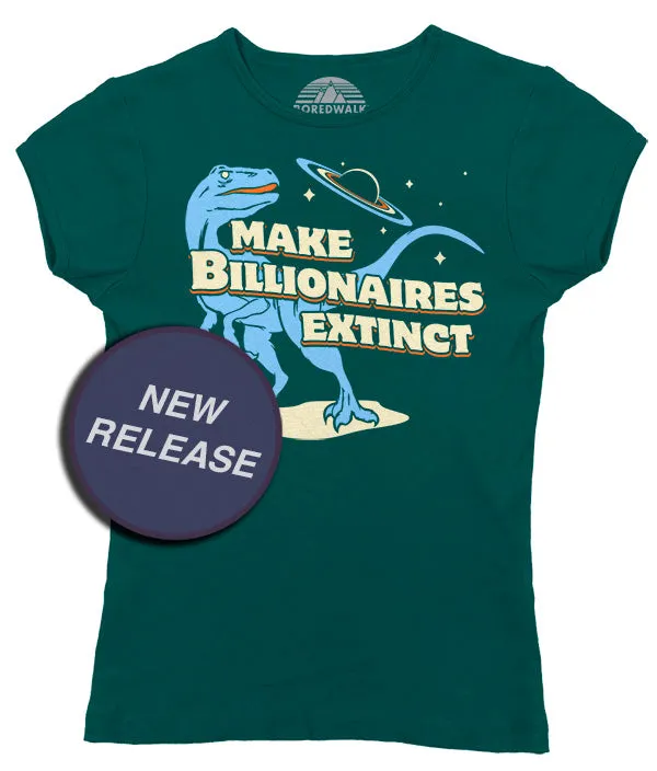 Women's Make Billionaires Extinct T-Shirt