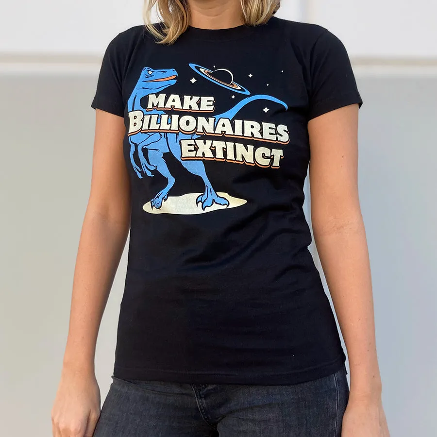 Women's Make Billionaires Extinct T-Shirt